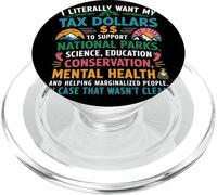I Want My Tax Dollars To Support National Parks Science PopSockets PopGrip for MagSafe