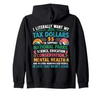 I Want My Tax Dollars To Support National Parks Science Zip Hoodie