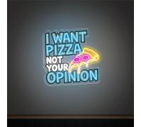 I Want Pizza Not Your Opinion Neon Sign, UV Printing Wall Decor, Custom Pizza LED Neon Light Home Wall Decor Personalized Food Sign