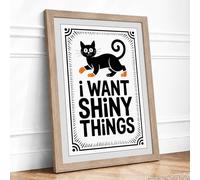 I Want Shiny Things Typography Framed Wall Art Print A2 (59.4×42cm) Oak, Wall Decor for Living Room, Bedroom, Office & Home, Ready to Hang, Art Gift