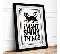 I Want Shiny Things Typography Framed Wall Art Print A3 (42×29.7cm) Black, Wall Decor for Living Room, Bedroom, Office & Home, Ready to Hang, Art Gift