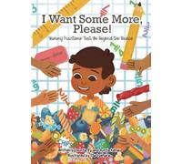 I Want Some More, Please!: Yummy Fractions That Go Beyond the Basics: Yummy Fractions That