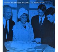 Various Artists - I Want The Beatles To Play at My Art Center! [VINYL]