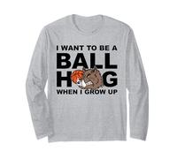 I Want to BE A BALLHOG When I Grow UP Funny Design Long Sleeve T-Shirt