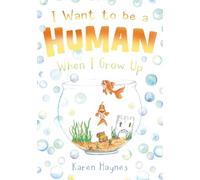 I Want to be a Human When I Grow Up