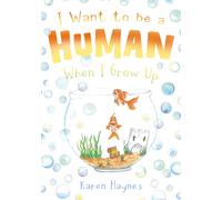 I want to be a human when I grow up