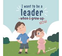 I Want To Be a Leader When I Grow Up