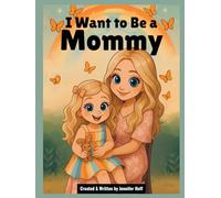 I Want to Be a Mommy
