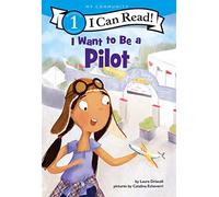 I Want to Be a Pilot: A My Community I Can Read (I Can Read Level 1)