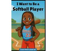 I Want to Be a Softball Player