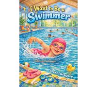I Want to Be a Swimmer
