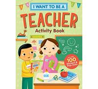 I Want to Be a Teacher Activity Book: 100 Stickers & Pop-Outs