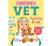I Want to Be a Vet Activity Book – 100 Stickers & Pop-Outs