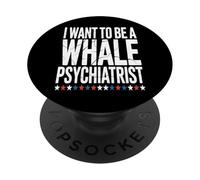 I Want to Be a Whale Psychiatrist Funny Marine Psychology PopSockets Adhesive PopGrip