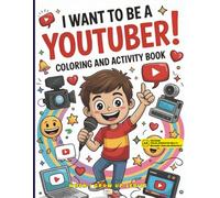 I Want to Be a YouTuber! Coloring and Activity Book: With Augmented Reality Messages, Fun Facts, Science and Trivia Questions, Word Search and More! (When I Grow Up Series)