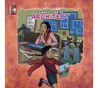 I Want To Be An Architect: Inspiring Creativity in Kids