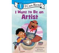 I Want to Be an Artist: A My Community I Can Read (I Can Read Level 1)
