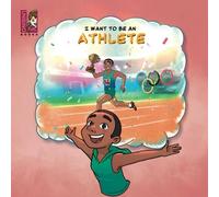 I Want To Be An Athlete: Modern Careers For Kids