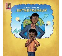 I Want To Be An Entrepreneur: Introduction to starting a company for kids