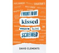 I want to be kissed while I'm being screwed