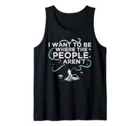 I Want to Be Where The People aren't Fishing Tank Top