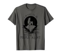 I WANT TO BE WHERE THE PEOPLE AREN'T Funny design T-Shirt