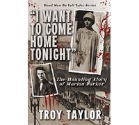 I Want to Come Home Tonight: The Haunting Story of Marion Parker