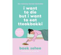 I Want to Die but I Want to Eat Tteokbokki: the bestselling South Korean therapy