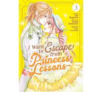 I Want to Escape from Princess Lessons (Manga) Vol. 3