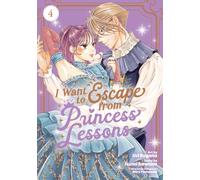 I Want to Escape from Princess Lessons (Manga) Vol. 4