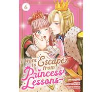 I Want to Escape from Princess Lessons (Manga) Vol. 6