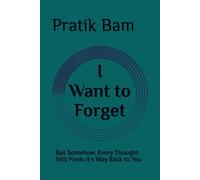 I Want to Forget You: But Somehow, Every Thought Still Finds It's Way Back to You: 10 (The Quiet Love Collection)