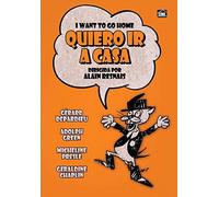 I Want To Go Home ( Je veux rentrer à la maison )