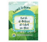 I Want to Learn al-Ikhlaas al Falaq an-Nas: Learning My 1st Short Surahs!: 3