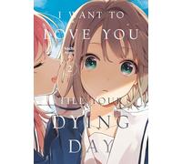 I Want to Love You Till Your Dying Day 2 – Kodansha Comics