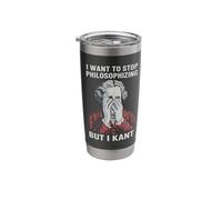 I Want to Stop Philosophizing But I Kant - Funny Philosopher Stainless Steel Insulated Tumbler