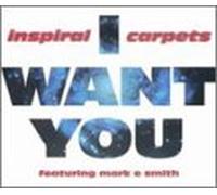 I Want You by Inspiral Carpets featuring Mark E Smith (1994-10-20)