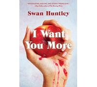 I Want You More: A Novel
