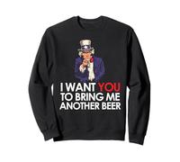 I Want You To Bring Me Another Beer Funny Uncle Sam Sweatshirt