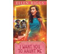 I Want You To Haunt Me: 0 (Mystic Mutt Mysteries)