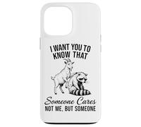I Want You To Know Someone Cares Not Me But Goat Raccoon Case for iPhone 13 Pro Max