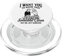 I Want You To Know Someone Cares Not Me Funny Sarcastic Pun PopSockets PopGrip for MagSafe