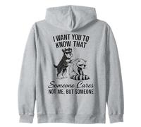 I Want You To Know Someone Cares Not Me Schnauzer Raccoon Zip Hoodie