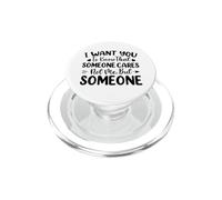 I Want You To Know That Someone Cares Not Me Sarcastic Humor PopSockets PopGrip for MagSafe