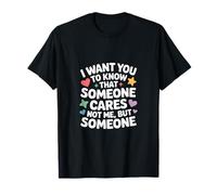 I Want You to Know That Someone Cares T-Shirt