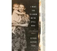 I Want You to Know We're Still Here: A Post-Holocaust Memoir