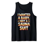 I Wanted A Baby Not Sauna Suit Summer Pregnancy Tank Top