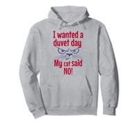 I wanted a duvet day, my cat said no! - Funny lazy relaxing Pullover Hoodie