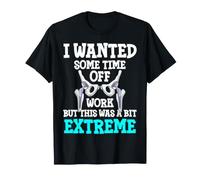 I Wanted Time Off Work But This was A Bit Extreme Hip T-Shirt