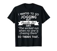 I Wanted To Go Jogging But Proverbs 28:1 T-Shirt T-Shirt